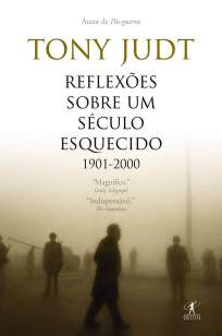 Baixar Livro Reflexões Sobre um Século Esquecido, 1901-2000 - Tony Judt em ePub PDF Mobi ou Ler Online