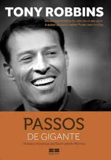 Baixar Livro Passos de Gigante: Pequenas Mudanças que Fazem Grande Diferença - Tony Robbins em ePub PDF Mobi ou Ler Online