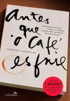 Baixar Livro Antes que o Café Esfrie - Toshikazu Kawaguchi em ePub PDF Mobi ou Ler Online