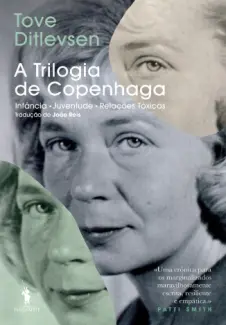 Baixar Livro A Trilogia de Copenhaga: Infância, Juventude e Relações Tóxicas - Tove Ditlevsen em ePub PDF Mobi ou Ler Online