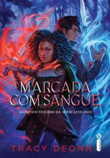 Baixar Livro Marcada com Sangue - Séries Lendários Vol. 2 - Tracy Deonn em ePub PDF Mobi ou Ler Online