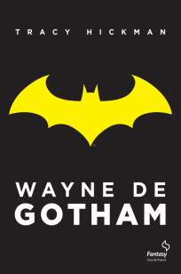Baixar Wayne de Gothan - Tracy Hickman ePub PDF Mobi ou Ler Online