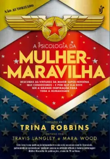 Baixar Livro A Psicologia da Mulher-Maravilha - Travis Langley em ePub PDF Mobi ou Ler Online