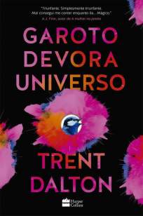 Baixar Livro Garoto Devora Universo - Trent Dalton em ePub PDF Mobi ou Ler Online