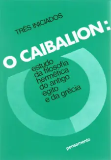 O Caibalion  -  Tres Iniciados