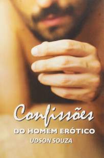 Baixar Livro Confissões do Homem Erótico - Udson Souza em ePub PDF Mobi ou Ler Online