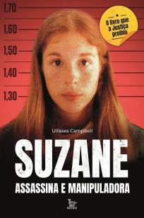 Baixar Livro Suzane: Assassina e Manipuladora - Ullisses Campbell em ePub PDF Mobi ou Ler Online