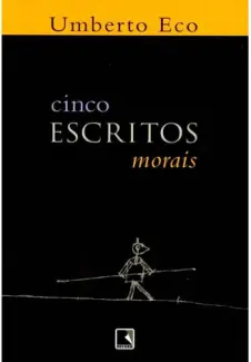 Baixar Livro Cinco Escritos Morais - Umberto Eco em ePub PDF Mobi ou Ler Online