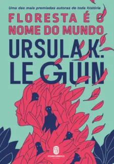 Baixar Livro Floresta é o Nome do Mundo - Ursula K. Le Guin em ePub PDF Mobi ou Ler Online
