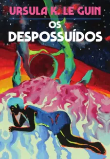 Baixar Livro Os Despossuídos - Ursula K. Le Guin em ePub PDF Mobi ou Ler Online