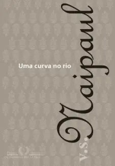 Baixar Livro Uma Curva no Rio - V. S. Naipaul em ePub PDF Mobi ou Ler Online