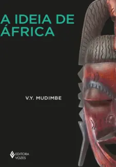 Baixar Livro A ideia de África - V. Y. Mudimbe em ePub PDF Mobi ou Ler Online