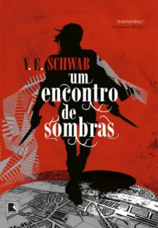 Baixar Livro Um Encontro de Sombras - Um Tom Mais Escuro de Magia Vol. 2 - V. E. Schwab em ePub PDF Mobi ou Ler Online