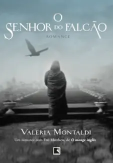 O Senhor do Falcão  -  Valeria Montaldi