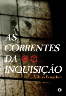 Baixar Livro As Correntes da Inquisicao - Valerio Evangelisti em ePub PDF Mobi ou Ler Online