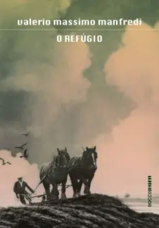 Baixar Livro O Refúgio - Valerio Massimo Manfredi em ePub PDF Mobi ou Ler Online