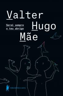 Baixar Livro Serei Sempre o Teu Abrigo - Valter Hugo Mãe em ePub PDF Mobi ou Ler Online