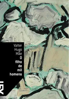 O Filho de Mil Homens  -  Valter Hugo Mãe