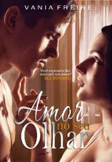 Baixar Livro Amor no Seu Olhar - Vania Freire em ePub PDF Mobi ou Ler Online