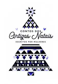 Baixar Livro Contos dos Antigos Natais Escritos por Mulheres - Várias autoras em ePub PDF Mobi ou Ler Online