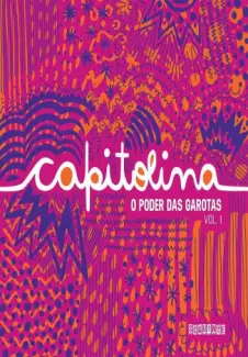 O Poder das Garotas - Capitolina  - Vol.  1  -  Várias Autoras