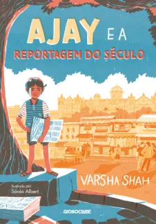 Baixar Livro Ajay e a Reportagem do Século - Varsha Shah em ePub PDF Mobi ou Ler Online