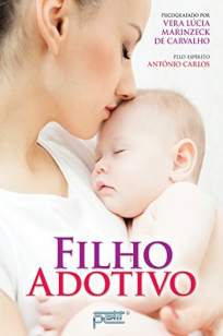Baixar Livro Filho Adotivo - Vera Lúcia Marinzeck de Carvalho em ePub PDF Mobi ou Ler Online