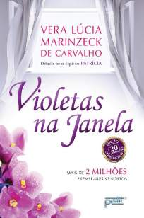 Baixar Livro Violetas Na Janela - Vera Lúcia Marinzeck de Carvalho em ePub PDF Mobi ou Ler Online