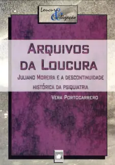 Baixar Livro Arquivos da Loucura - Vera Portocarrero em ePub PDF Mobi ou Ler Online