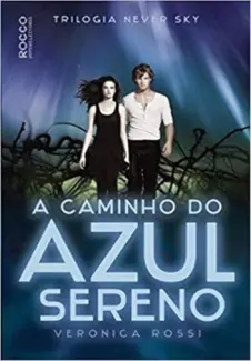 Baixar Livro A Caminho do Azul Sereno - Veronica Rossi em ePub PDF Mobi ou Ler Online