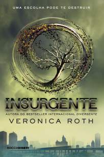 Baixar Livro Insurgente - Divergente Vol. 2 - Veronica Roth em ePub PDF Mobi ou Ler Online