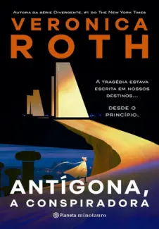 Baixar Livro Antígona a Conspiradora - Veronica Roth em ePub PDF Mobi ou Ler Online