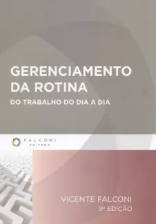 Baixar Livro Gerenciamento da Rotina do Trabalho do dia a dia - Vicente Falconi em ePub PDF Mobi ou Ler Online