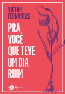 Baixar Livro Pra Você que Teve um Dia Ruim - Victor Fernandes em ePub PDF Mobi ou Ler Online