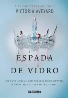 Baixar Livro Espada de Vidro - A Rainha Vermelha Vol. 2 - Victoria Aveyard em ePub PDF Mobi ou Ler Online