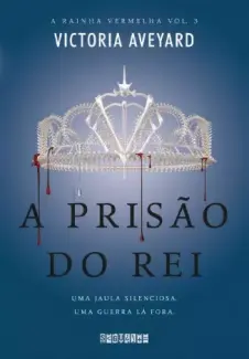Baixar Livro A Prisão do Rei - A Rainha Vermelha Vol. 3 - Victoria Aveyard em ePub PDF Mobi ou Ler Online