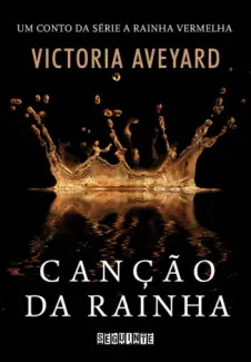 Canção da Rainha  -  Victoria Aveyard