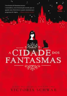 Baixar Livro A Cidade dos Fantasmas - A Cidade dos Fantasmas Vol. 1 - Victoria Schwab em ePub PDF Mobi ou Ler Online