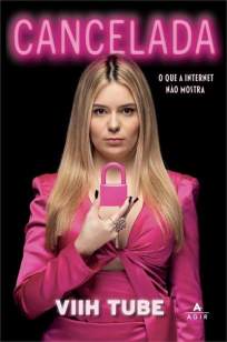 Baixar Livro Cancelada, o que a Internet Não Mostra - Viih Tube em ePub PDF Mobi ou Ler Online