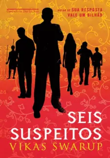 Baixar Livro Seis Suspeitos - Vikas Swarup em ePub PDF Mobi ou Ler Online