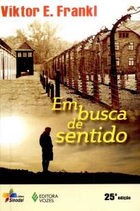 Baixar Livro Em Busca de Sentido: um Psicólogo No Campo de Concentração - Viktor E. Frankl em ePub PDF Mobi ou Ler Online