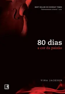 A Cor da Paixão - Série 80 dias   - Vol.  3  -  Vina Jackson