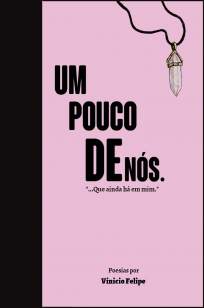 Baixar Livro Um Pouco de Nós. - Vinicio Felipe em ePub PDF Mobi ou Ler Online
