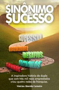 Baixar Livro Sinônimo de Sucesso: o Gps do Empreendedor - Vinicius Almeida em ePub PDF Mobi ou Ler Online
