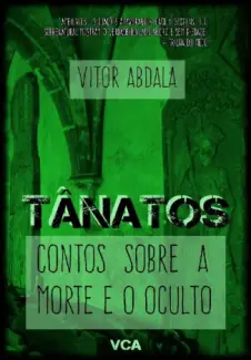 Baixar Livro Tanatos: Contos Sobre a Morte e o Oculto - Vitor Abdala em ePub PDF Mobi ou Ler Online