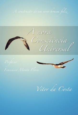Baixar A Nova Consciência Universal - Vitor Rodrigues da Costa ePub PDF Mobi ou Ler Online