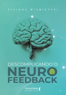 Baixar Livro Descomplicando o Neurofeedback - Viviane Wisnievski em ePub PDF Mobi ou Ler Online