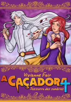 Sussurro das Sombras  -  A caçadora  - Vol.  02  -  Vivianne Fair