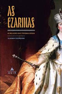 Baixar Livro As Czarinas: As Mulheres que Fizeram a Rússia - Vladimir Fedorovski em ePub PDF Mobi ou Ler Online