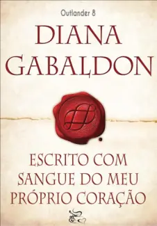 Baixar Livro Escrito com o Sangue do meu Próprio Coração - Outlander Vol. 8 - Volume Único em ePub PDF Mobi ou Ler Online
